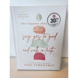 What Happens When Women Say Yes to God and Walk in Faith by Lysa TerKeurst...